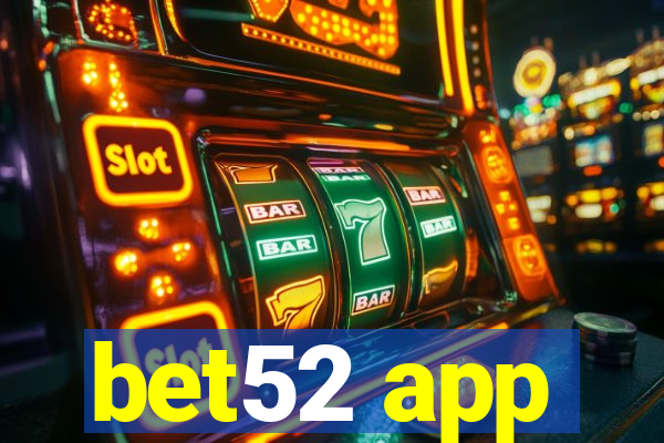 bet52 app